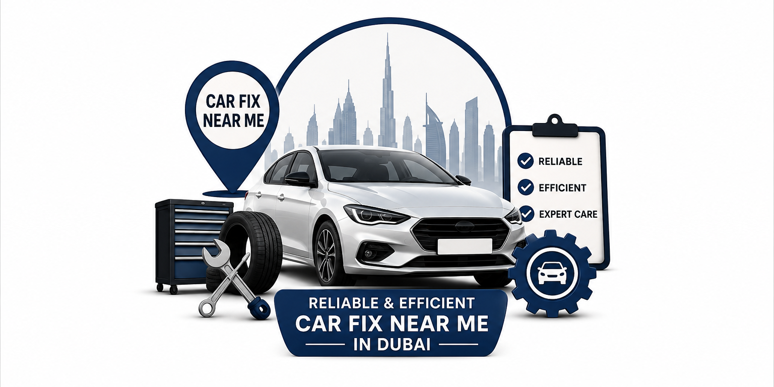 Reliable and Efficient Car Fix Near Me in Dubai