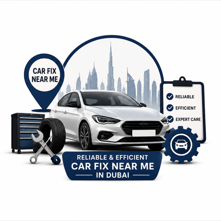 Reliable and Efficient Car Fix Near Me in Dubai