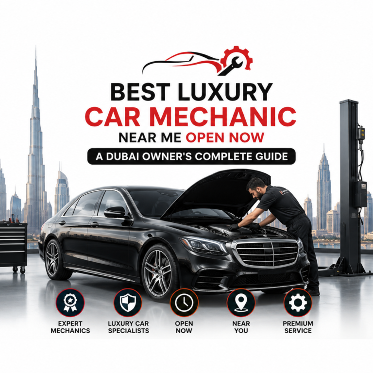 Best Luxury Car Mechanic Near Me Open Now: A Dubai Owner's Complete Guide