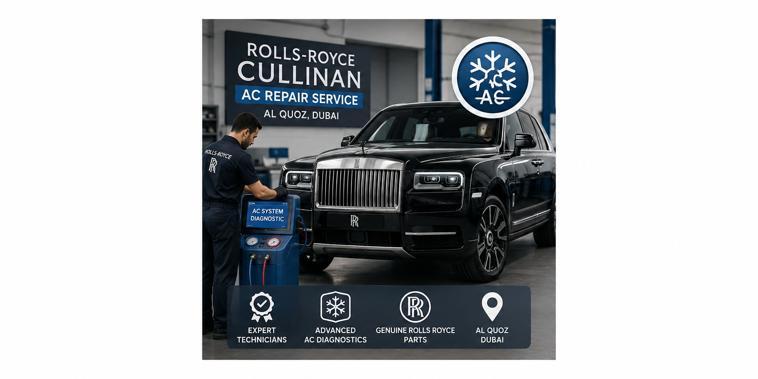 Best Rolls Royce Cullinan AC Repair Garage in Al Quoz Dubai