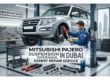 Mitsubishi Pajero Suspension Overhaul in Dubai